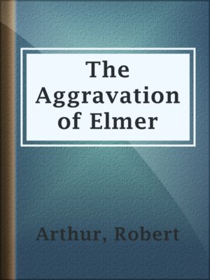 cover image of The Aggravation of Elmer